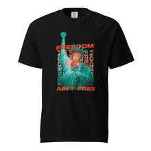 Load image into Gallery viewer, Freedom Ain&#39;t Free Tee
